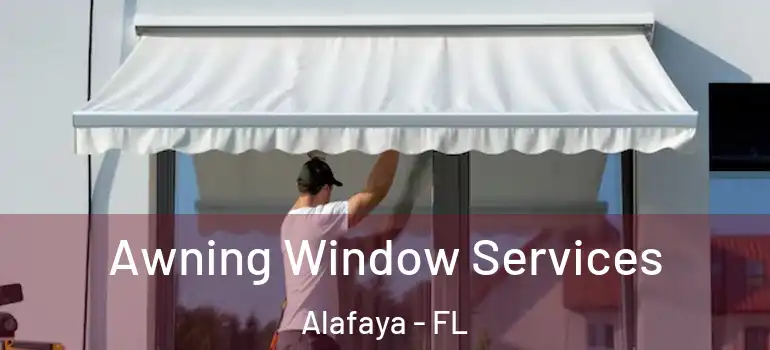  Awning Window Services Alafaya - FL
