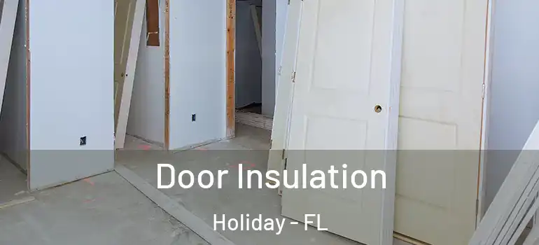 Door Insulation Holiday - FL