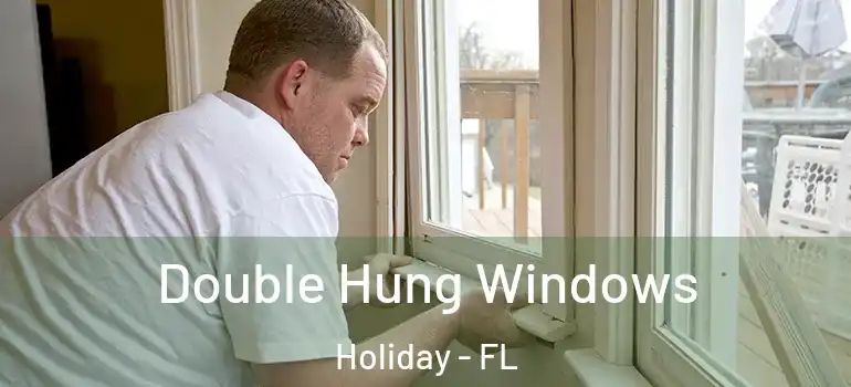  Double Hung Windows Holiday - FL