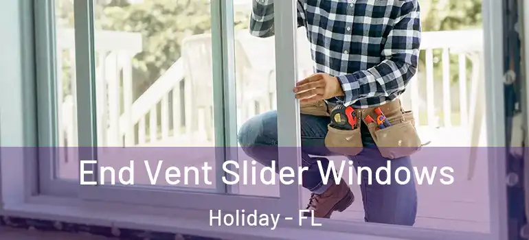  End Vent Slider Windows Holiday - FL