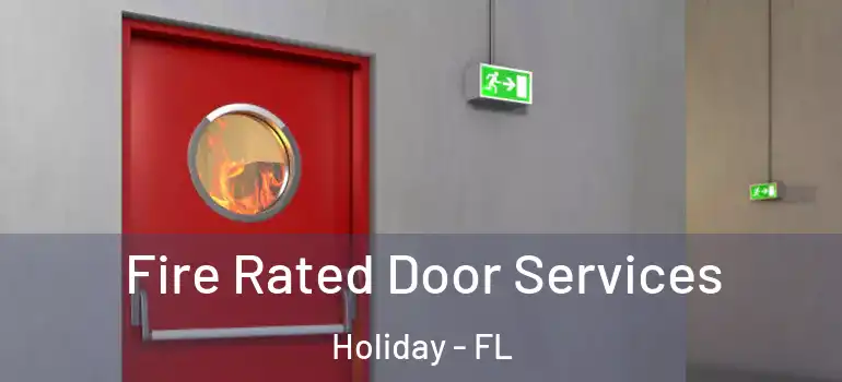  Fire Rated Door Services Holiday - FL