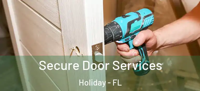  Secure Door Services Holiday - FL